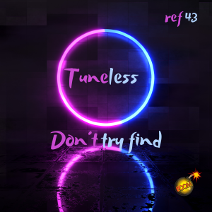 Tuneless - Don´t try find
