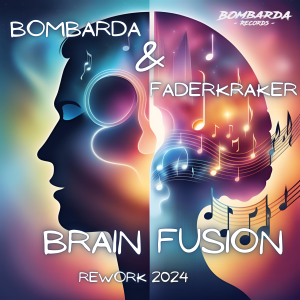 Bombarda & Faderkraker - Brain fusion [remake 2024]