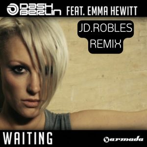Dash Berlin Feat Emma Hewitt -Waiting (JD.Robles REMIX)
